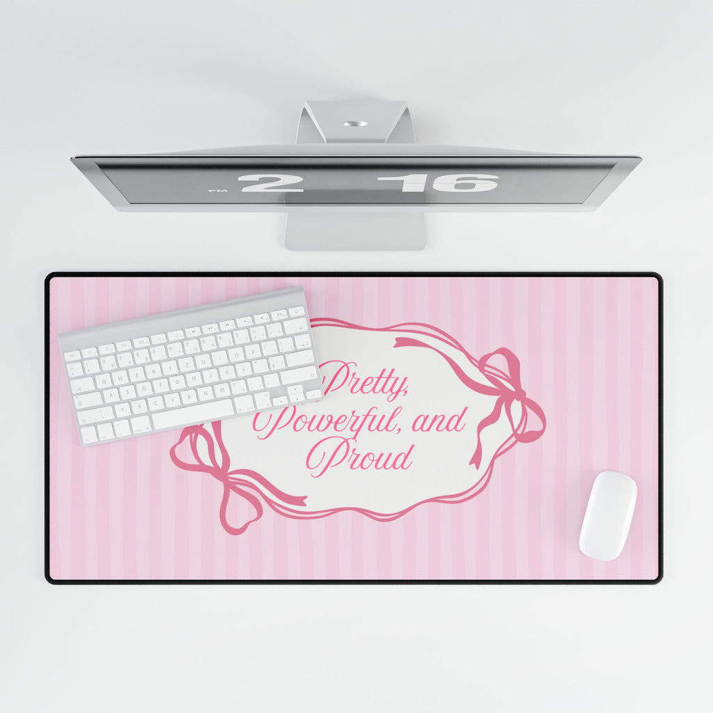 Pretty, Powerful, and Proud Pink Desk Mat — Large Decorative Mouse Pad
