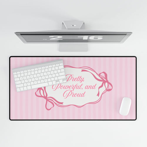 Pretty, Powerful, and Proud Pink Desk Mat — Large Decorative Mouse Pad