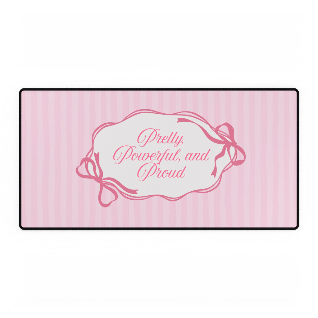 Pretty, Powerful, and Proud Pink Desk Mat — Large Decorative Mouse Pad